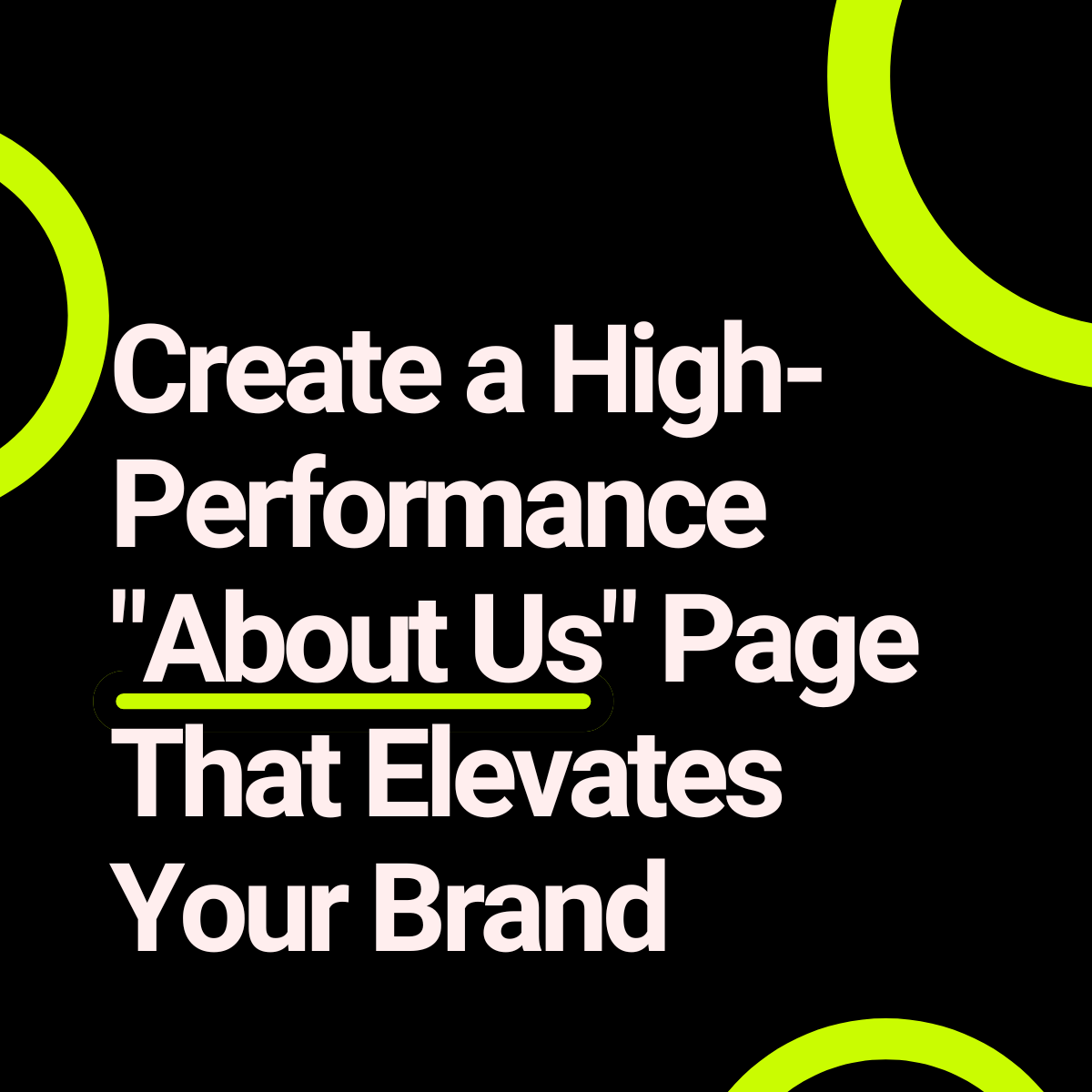 Create a High-Performance "About Us" Page That Elevates Your Brand